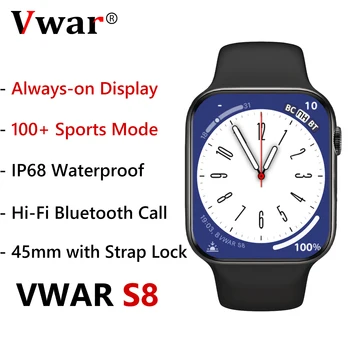 2022 VWAR S8 Pametno Gledati 45mm Serije 8 IP68 Vodotesen 100+ Športni Modeli Moški Ženske Šport Smartwatch Bluetooth Klic NFC SPO2