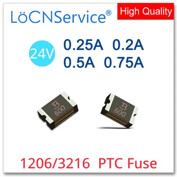 LoCNService 1000PCS 1206/3216 24V 0.25 0.2 A 0,5 A 0.75 A 200mA 250mA 500mA 750mA PTC Varovalke Resettable Varovalko SMD PPTC Visoke Kakovosti